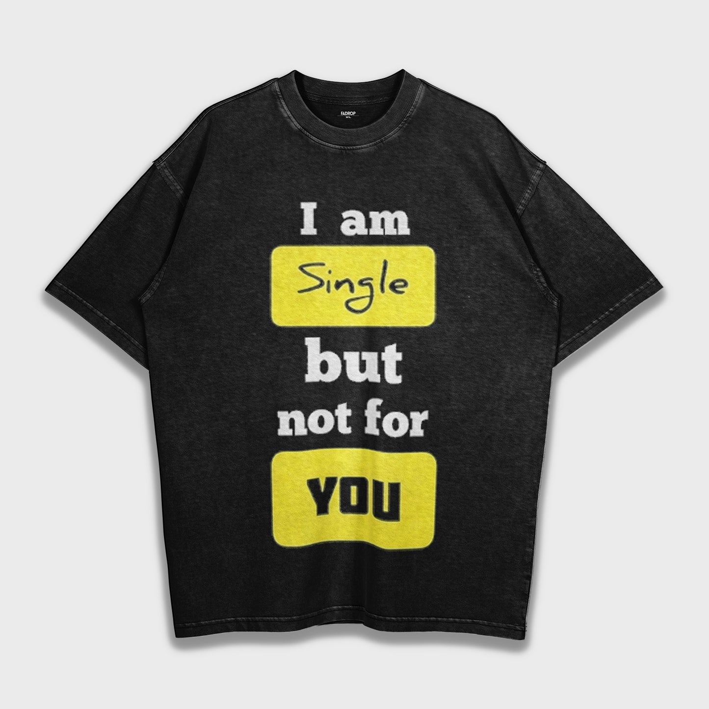 I am single but not for you - Loose Heavy T-Shirt