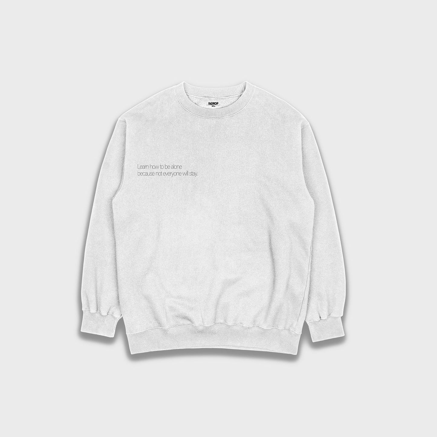 Learn how to be alone - Loose Fit Heavyweight Sweatshirt