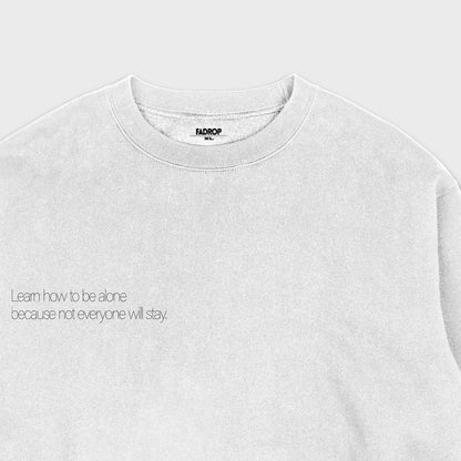 Learn how to be alone - Loose Fit Heavyweight Sweatshirt